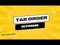 Control the tab order of fields in forms