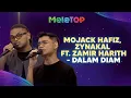 Lagu Dalam diam - MOJACK HAFIZ, Zynakal ft. Zamir Harith (Live) | MeleTOP | Namie, Achey \u0026 Shashic