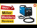 Best Miller Welders Amazon In 2023 Top 5 Tested Buying Guide