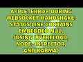 Error during WebSocket handshake Status line contains embedded null using livereload