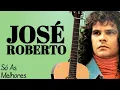 Download Lagu José Roberto - Grandes Sucessos