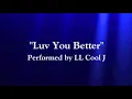 Luv You Better - LL Cool J