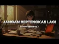 JANGAN BERTENGKAR LAGI - KANGEN BAND COVER by PI7U SPEED UP