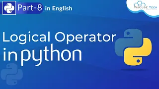 Operator in Python - Logical Operator in Python Python Tutorial For Beginners Part 8 WsCube Tech