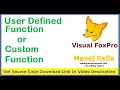 custom function in visual foxpro user define function in visual foxpro function in visual foxpro