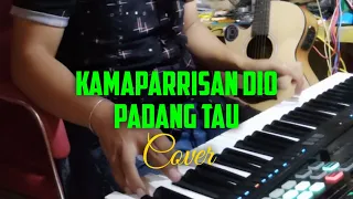 Download KAMAPARRISAN DIO PADANGNA TAU | Cover MP3