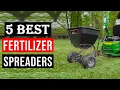 Top 5 Best Fertilizer Spreaders 2023 Best Lawn Spreader - With Buying Guide