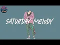 Download Lagu Saturday Melody (chapter 19) 🌈 Pop R\u0026B Chill Mix