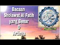 Lagu Bacaan Sholawat Al Fatih yang Benar dan Artinya