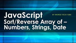 Array Function - Sort and Reverse Sort array Numbers Sort array of Strings Sort array of Dates