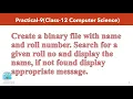 Practical-9 Create binary file with name and roll number Search for a given roll no display name