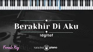 berakhir di aku idgitaf karaoke piano female key 