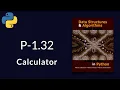 Solution to Data Structures and Algorithms in Python P-1 32 Calculator