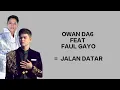 Download Lagu Owan DA6 Feat Faul gayo - Jalan Datar | official Lirik video
