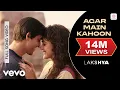 Download Lagu Agar Main Kahoon Full Video - Lakshya|Hrithik Roshan, Preity|Udit Narayan,Alka Yagnik