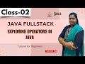 Java FullStack Class 02 Exploring Operators in Java Java Tutorial for Beginners