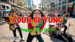 manis manja group aduh buyung reggae cover full bass