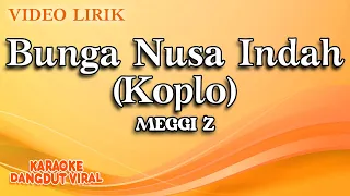 Download Meggi Z - Bunga Nusa Indah Koplo (Official Video Lirik) MP3