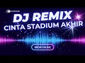 Download Lagu DJ Cinta Stadium Akhir Remix Full Bass Viral TikTok 2025
