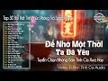 Download Lagu Để Nhớ Một Thời Ta Đã Yêu - Tuyển Chọn Bản Tình Ca Xưa Hay Nhất | Giai Điệu Bất Hủ Vượt Thời Gian