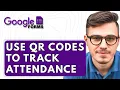 How To Use Qr Codes To Track Attendance With Google Forms 2025 Guide