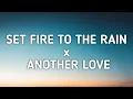 Download Lagu Adele x Tom Odell - Set Fire To The Rain x Another Love (Lyrics) [TikTok Mashup]