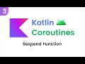 Kotlin Coroutines - Suspend Function Part 3