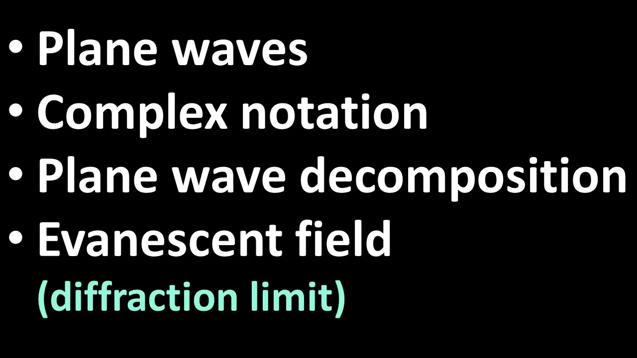 02. Angular Spectrum Method (plane wave decomposition, evanescent field, diffraction limit)