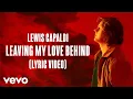 Download Lagu Lewis Capaldi - Leaving My Love Behind (Lyric Video)