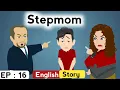 Stepmom part 16 English story Animated stories English stories with subtitles Learn English