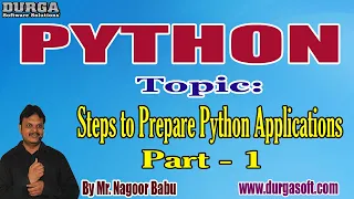 PYTHON tutorials Steps to Prepare Python Applications Part - 1 by Mr Nagoor Babu