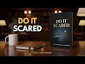 Do It Scared A Motivational book Stop Waiting for the Fear to Leave