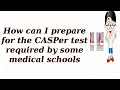 How can I prepare for the CASPer test required by some medical schools