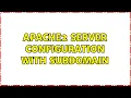 Apache2 Server configuration with subdomain