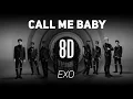 𝟴𝗗 𝗠𝗨𝗦𝗶𝗖 | CALL ME BABY - EXO | 𝑈𝑠𝑒 ℎ𝑒𝑎𝑑𝑝ℎ𝑜𝑛𝑒𝑠🎧