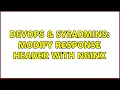 DevOps SysAdmins Modify response header with nginx