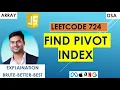 Find Pivot Index - LeetCode 724 Solution in JavaScript Brute-Better-Best