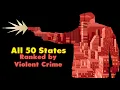The Violent Crime Map of America State Rankings Revealed
