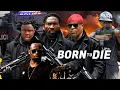 Download Lagu Born to Die - 2025 Full Movie - Zubby Michael,sylvester madu Nigerian Movies 2025 Latest Full Movies