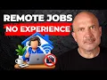 7 Remote Jobs That Are Desperate to Hire No Experience Needed