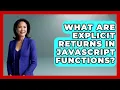 What Are Explicit Returns In JavaScript Functions - JavaScript Toolkit
