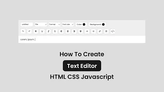 Create a Text Editor With HTML CSS and JavaScript