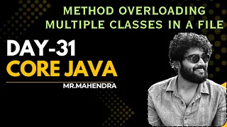 core java day - 31 method overloading multiple classes in a file