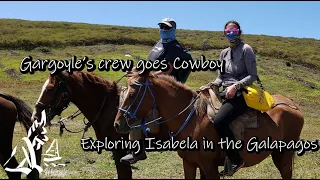 Sailors to Cowboys – Sailing Gargoyle Explores Isabela Island Galapagos Ep.27