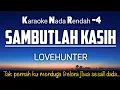 Download Lagu Sambutlah Kasih - Lovehunters Karaoke Lower Key Nada Rendah -4