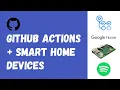 GitHub with Smart Devices Lightbulb Google Home Spotify Raspberry Pi