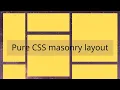 Pure CSS Masonry Layout