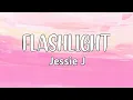 Flashlight - Jessie J (Lyrics)