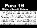 Para 16 Full | Sheikh Mishary Rashid Al-Afasy With Arabic Text (HD)