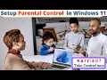 How to Set Up Parental Controls in Windows 11 Limit Screen Time Block Harmful Content